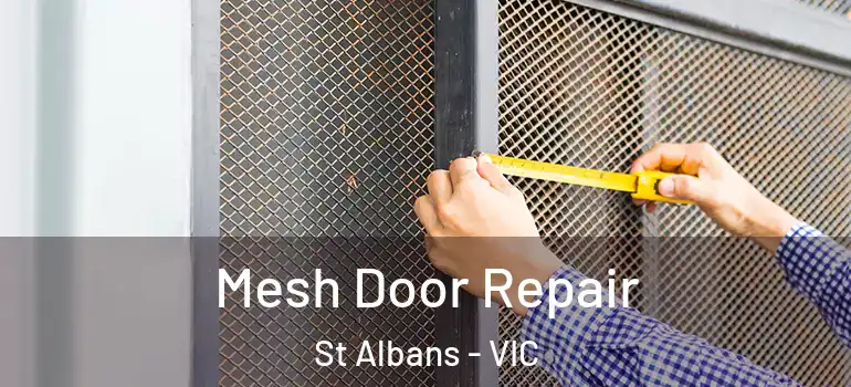 Mesh Door Repair St Albans - VIC