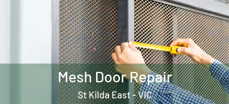 Mesh Door Repair St Kilda East - VIC