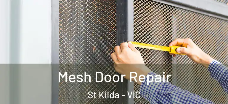  Mesh Door Repair St Kilda - VIC