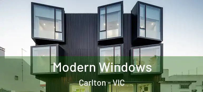  Modern Windows Carlton - VIC