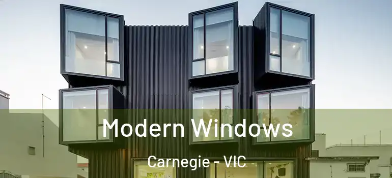  Modern Windows Carnegie - VIC