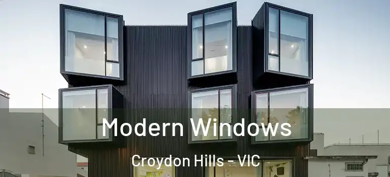Modern Windows Croydon Hills - VIC