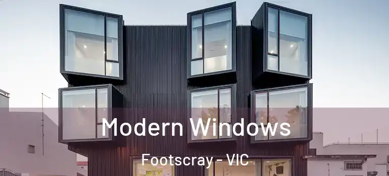 Modern Windows Footscray - VIC