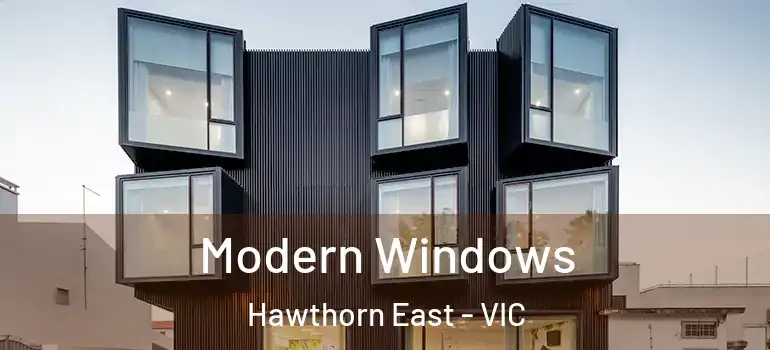 Modern Windows Hawthorn East - VIC