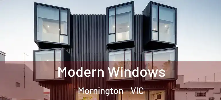 Modern Windows Mornington - VIC