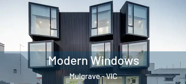  Modern Windows Mulgrave - VIC