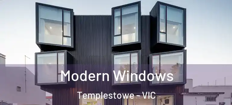 Modern Windows Templestowe - VIC
