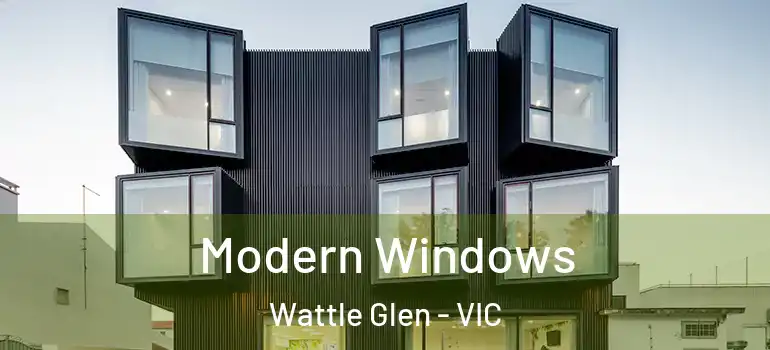  Modern Windows Wattle Glen - VIC