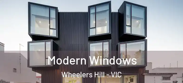 Modern Windows Wheelers Hill - VIC