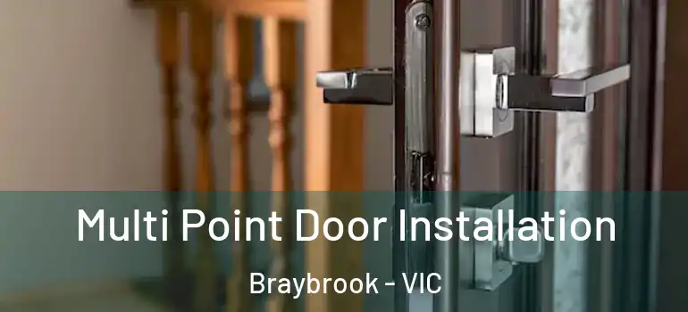 Multi Point Door Installation Braybrook - VIC