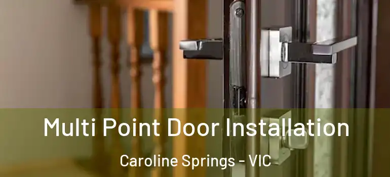 Multi Point Door Installation Caroline Springs - VIC