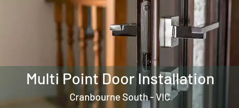 Multi Point Door Installation Cranbourne South - VIC