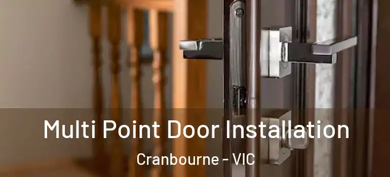  Multi Point Door Installation Cranbourne - VIC