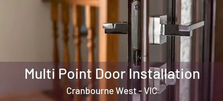  Multi Point Door Installation Cranbourne West - VIC
