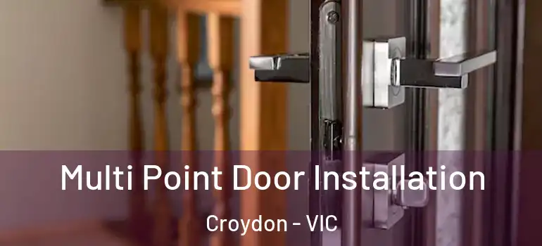 Multi Point Door Installation Croydon - VIC