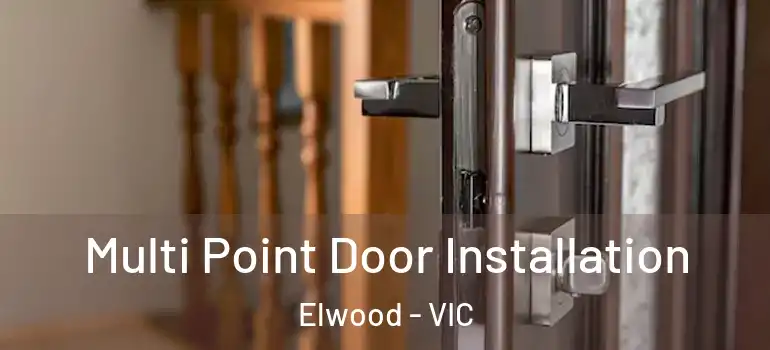 Multi Point Door Installation Elwood - VIC
