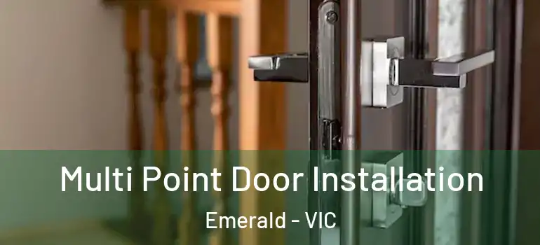 Multi Point Door Installation Emerald - VIC