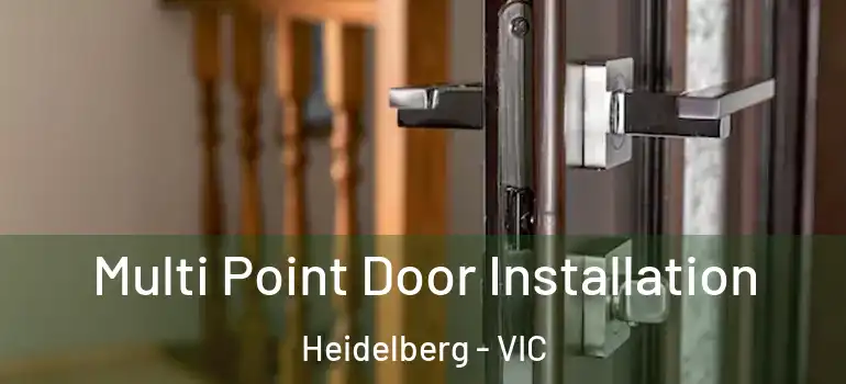  Multi Point Door Installation Heidelberg - VIC