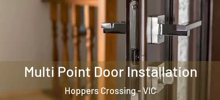 Multi Point Door Installation Hoppers Crossing - VIC