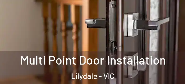Multi Point Door Installation Lilydale - VIC