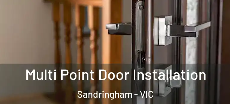 Multi Point Door Installation Sandringham - VIC