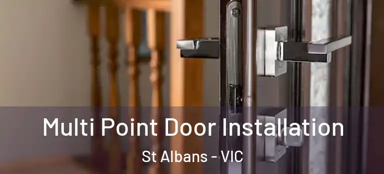  Multi Point Door Installation St Albans - VIC