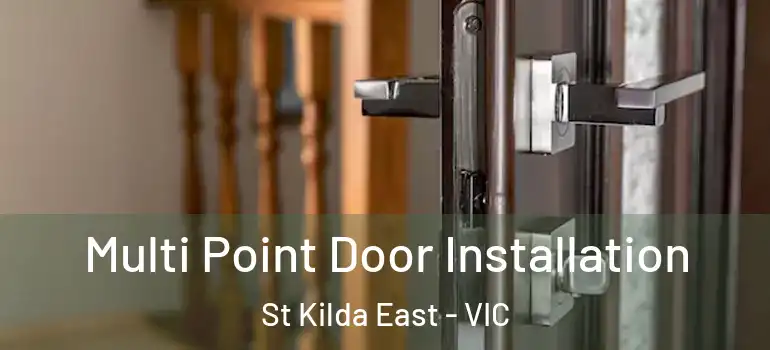  Multi Point Door Installation St Kilda East - VIC