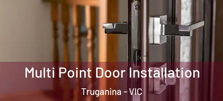 Multi Point Door Installation Truganina - VIC