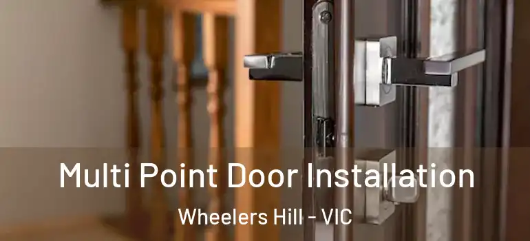 Multi Point Door Installation Wheelers Hill - VIC