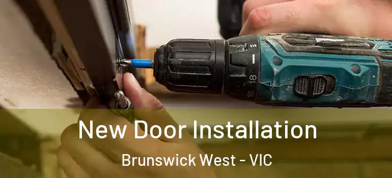 New Door Installation Brunswick West - VIC