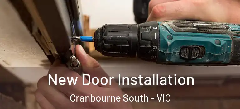 New Door Installation Cranbourne South - VIC