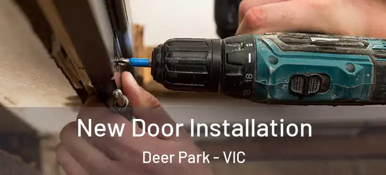 New Door Installation Deer Park - VIC