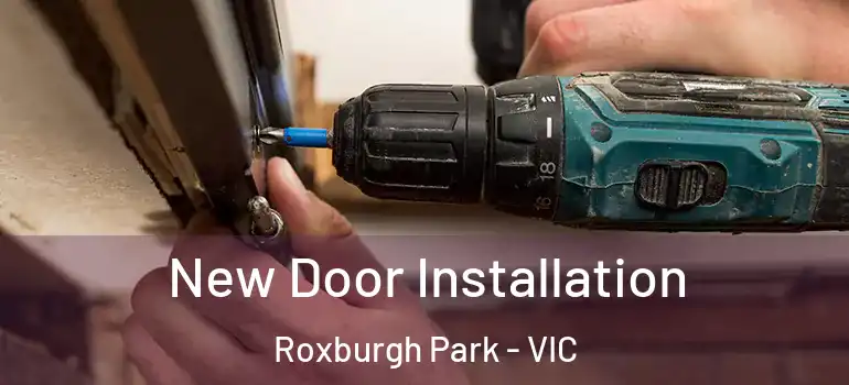 New Door Installation Roxburgh Park - VIC