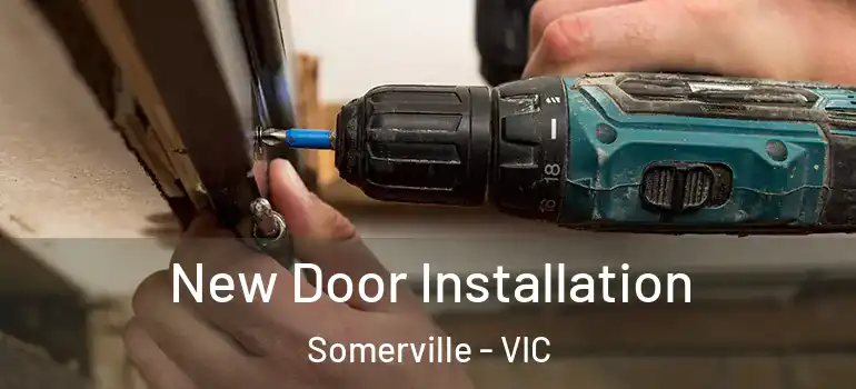 New Door Installation Somerville - VIC