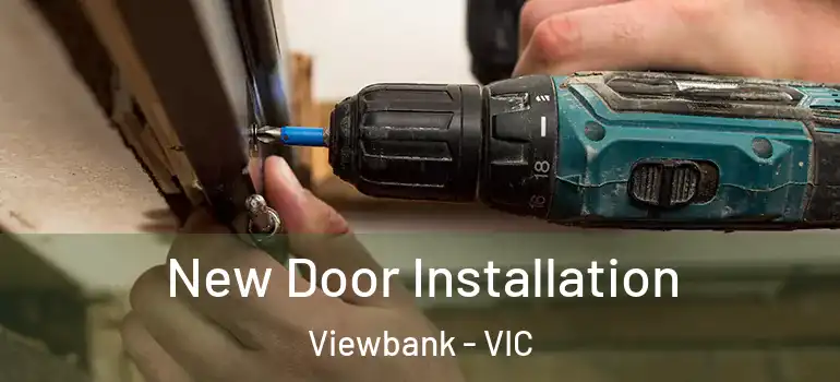 New Door Installation Viewbank - VIC