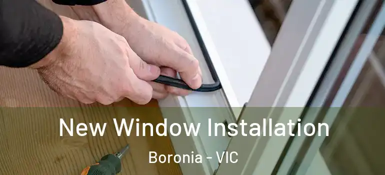 New Window Installation Boronia - VIC
