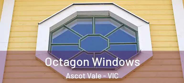  Octagon Windows Ascot Vale - VIC
