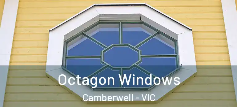 Octagon Windows Camberwell - VIC