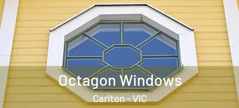  Octagon Windows Carlton - VIC