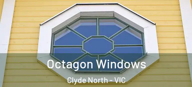  Octagon Windows Clyde North - VIC