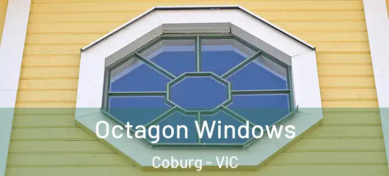  Octagon Windows Coburg - VIC