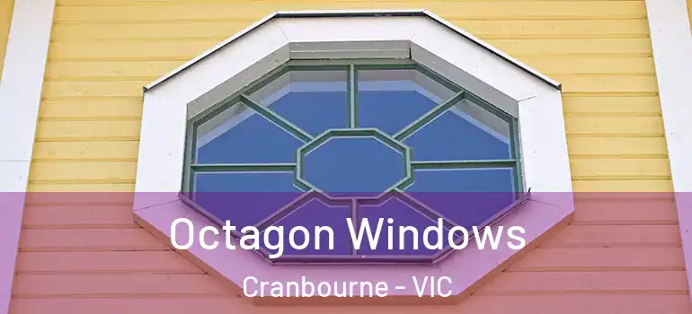  Octagon Windows Cranbourne - VIC
