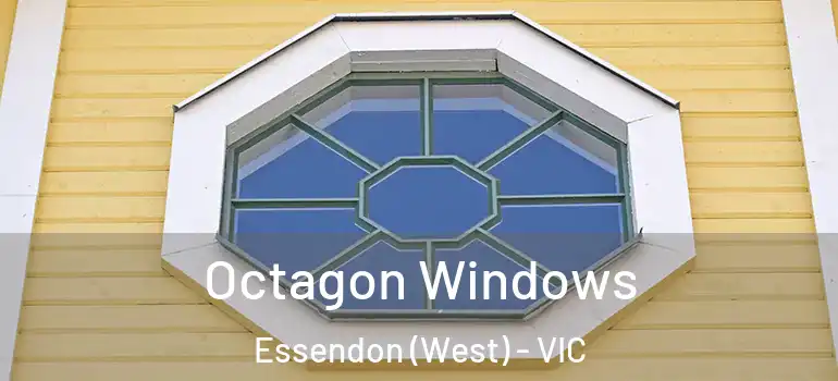 Octagon Windows Essendon (West) - VIC