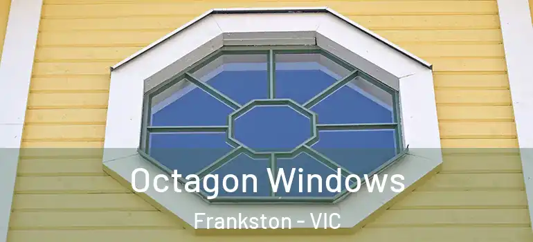 Octagon Windows Frankston - VIC
