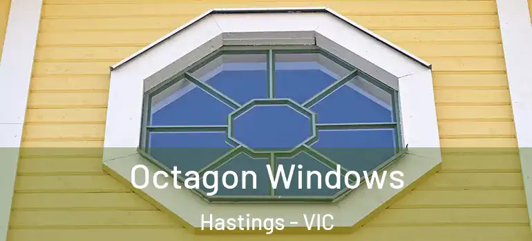 Octagon Windows Hastings - VIC
