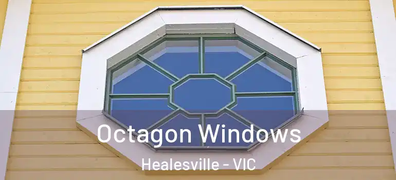 Octagon Windows Healesville - VIC