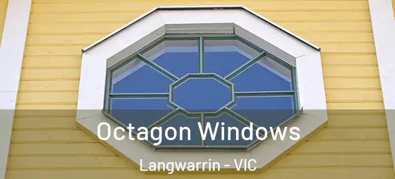 Octagon Windows Langwarrin - VIC