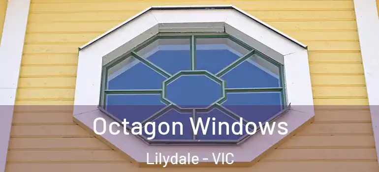  Octagon Windows Lilydale - VIC