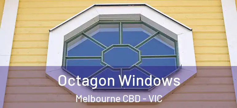  Octagon Windows Melbourne CBD - VIC