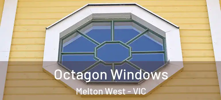  Octagon Windows Melton West - VIC